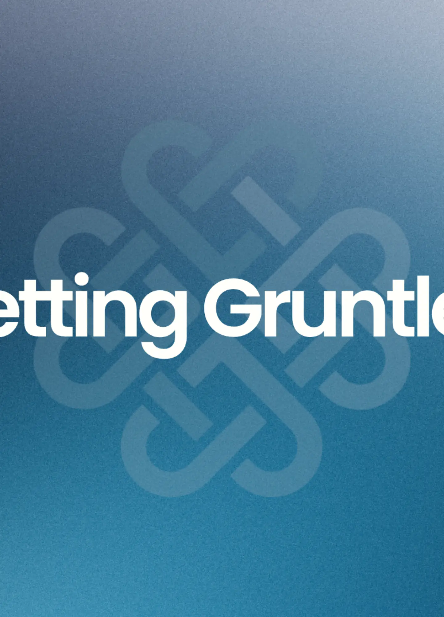 Getting Gruntled